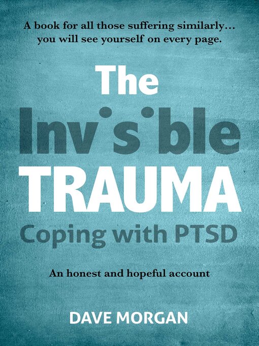 Title details for The Invisible Trauma by David Morgan - Available